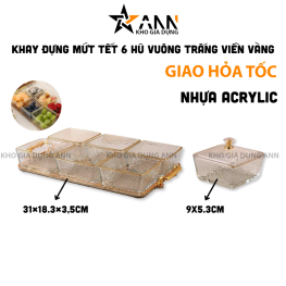 Khay Đựng Mứt Tết 6 Hũ Vuông Trắng Viền Vàng - Hũ Đựng Bánh Kẹo Các Loại Hạt Ngày Tết 31×18.3×3,5cm & 9x5.3cm - KDMT6H