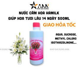 Nước Cắm Hoa Hamilk - Nước Giúp Hoa Tươi Lâu 14 Ngày 500ml - NLTH01