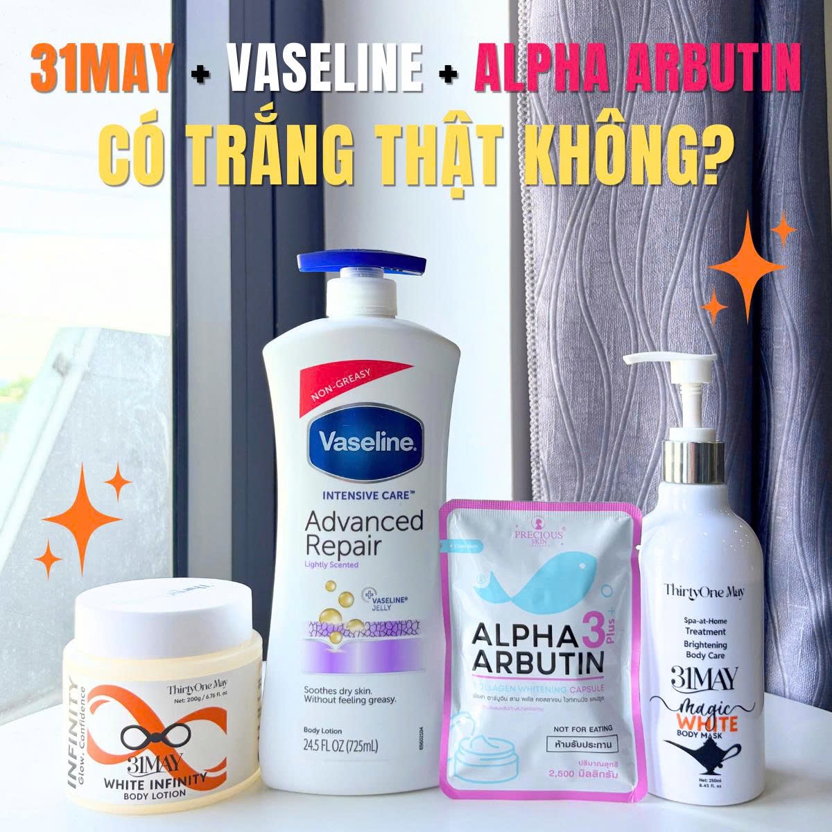 TẾT MUỐN BODY TRẮNG MỊN NHÌN CHUẨN HƠN OUTFIT – LÊN NGAY “BỘ TỨ” 31MAY + VASELINE + ALPHA ARBUTIN
